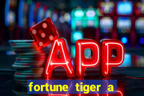 fortune tiger a partir de 1 real